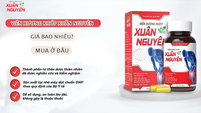 Viên Xương Khớp Xuân Nguyên Giá Bao Nhiêu? Mua Ở Đâu? Báo Giá Mới Nhất 2025
