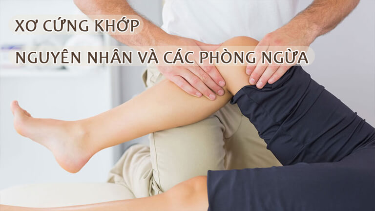 Xơ cứng khớp nguyên nhân và cách phòng ngừa
